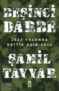 Beşinci Darbe; 2023 Yolunda Kritik Eşik 2014