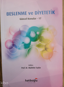 Beslenme ve Diyetetik Güncel Konular - 17