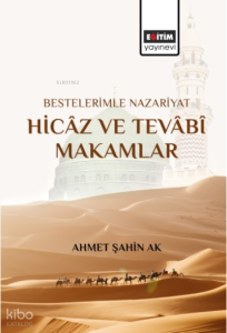 Bestelerimle Nazariyat Hicâz ve Tevâbî Makamlar