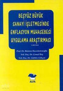 Beşyüz Büyük Sanayi İşletmesinde Enflasyon Muhasebesi Uygulama Araştırma