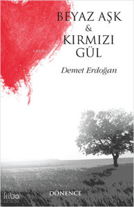 Beyaz Aşk ve Kırmızı Gül