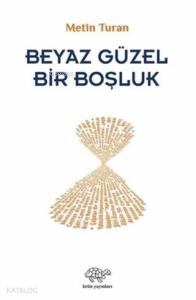 Beyaz Güzel Bir Boşluk