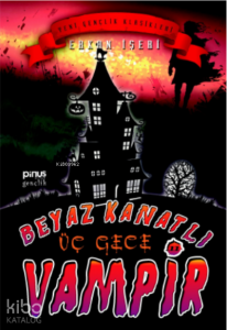 Beyaz Kanatlı Vampir 11 – Üç Gece