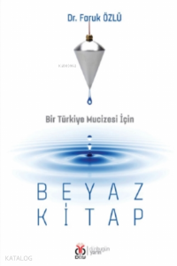 Beyaz Kitap;Bir Türkiye Mucizesi İçin