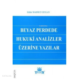 Beyaz Perdede Hukuki Analizler Üzerine Yazılar