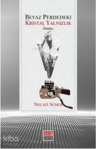 Beyaz Perdedeki Kristal Yalnızlık -İnanç-