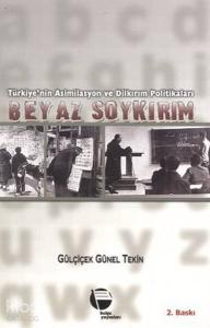 Beyaz Soykırım; Türkiye'nin Asimilasyon ve Dilkırım Politikaları