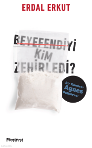 Beyefendiyi Kim Zehirledi?;Bir Komiser Agnes Polisiyesi