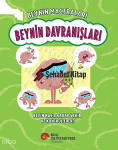 Beynin Davranışları - Beyin Nasıl Karar Verir ve Kontrol Eder?;Beynin Maceraları