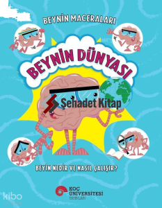 Beynin Dünyası - Beyin Nedir, Nasıl Çalışır?;Beynin Maceraları