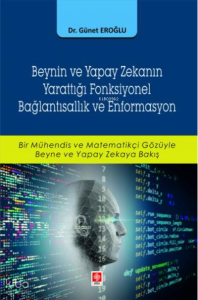 Beynin ve Yapay Zekanın Yarattığı Fonksiyonel Bağlantısallık ve Enformasyon
