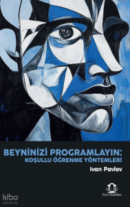 Beyninizi Programlayın;Koşullu Öğrenme Yöntemleri