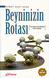 Beyninizin Rotası; Tony Buzan Teknikleriyle Zihin Haritaları