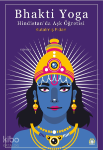 Bhakti Yoga: Hindistan'da Aşk Öğretisi