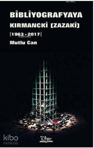 Bîblîyografyaya Kirmanckî (Zazakî) (1963-2017)