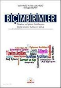 Biçimbirimler; Türetim ve İşletim Ardıllarının Sözlü Dildeki Kullanım Sıklığı