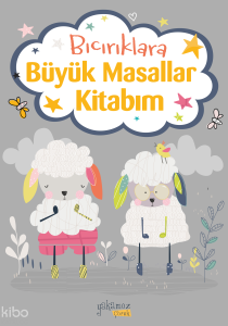 Bıcırıklara Büyük Masallar Kitabım (Ciltli)