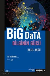 Big Data Bilginin Gücü