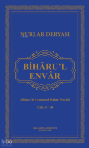 Bihâru’l-Envâr Cilt: 9 - 10