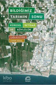 Bildiğimiz Tarımın Sorunu; Küresel İktidar ve Köylülük