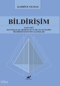 Bildirişim;Eskilerin - Mantıkçılar, Fıkıhçılar ve Belâgatçilerin - Bildirişim Kuramına Katkıları