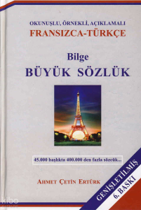 Bilge Büyük Sözlük (Fransızca – Türkçe);Okunuşlu, Örnekli, Açıklamalı