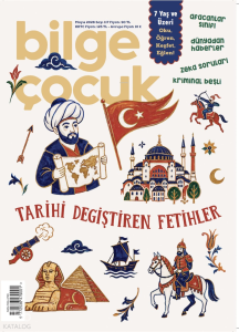 Bilge Çocuk Dergisi Sayı: 117 (Mayıs 2026);Tarihi Değiştiren Fetihler