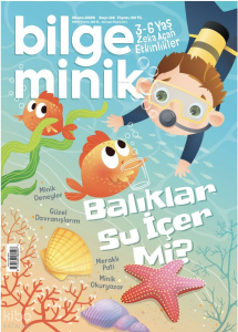 Bilge Minik Dergisi Sayı: 116 (Nisan 2026);Balıklar Su İçer mi?