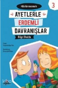 Bilge Okulda -Kibirlenmemek - Ayetlerle Erdemli Davranışlar 3