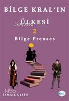 Bilge Prenses - Bilge Kral'ın Ülkesi 2
