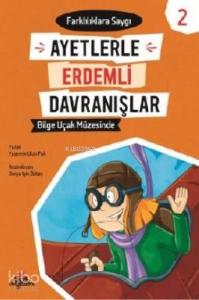 Bilge Uçak Müzesinde - Farklılıklara Saygı - Ayetlerle Erdemli Davranışlar 2