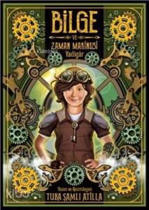 Bilge ve Zaman Makinesi 1 Yadigar  Meav Yayınları