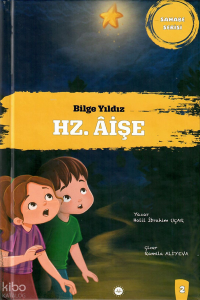 Bilge Yıldız - Hz. Aişe (Ciltli);Sahabe Serisi 2
