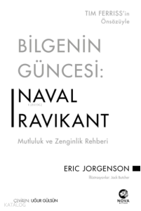 Bilgenin Güncesi: Naval Ravikant – Mutluluk ve Zenginlik Rehberi