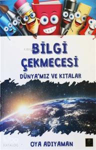 Bilgi Çekmecesi  - Dünya'mız ve Kıtalar