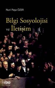 Bilgi Sosyolojisi ve İletişim
