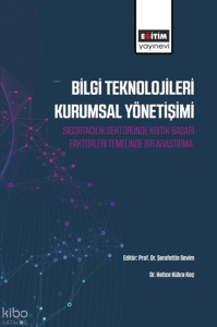 Bilgi Teknolojileri Kurumsal Yönetişimi;Sigortacılık Sektöründe Kritik Başarı Faktörleri Temelinde Bir Araştırma