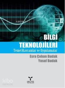 Bilgi Teknolojileri; Temel Kavramlar ve Uygulamalar