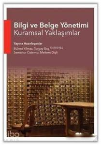 Bilgi ve Belge Yönetimi Kuramsal Yaklaşımlar