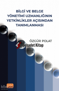 Bilgi ve Belge Yönetimi Uzmanlığının Yetkinlikler Açısından Tanımlanması