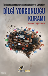 Bilgi Yorgunluğu Kuramı