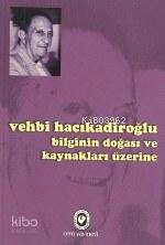 Bilginin Doğası ve Kaynaklar Üzerine