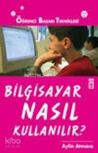Bilgisayar Nasıl Kullanılır