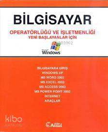 Bilgisayar; Operatörlüğü ve İşletmenliği  Yeni Başlayanlar İçin