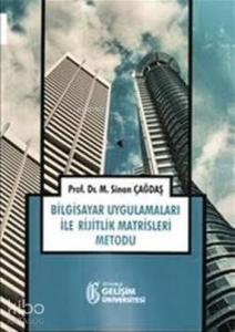 Bilgisayar Uygulamaları ile Rijitlik Matrisleri Metodu