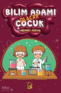 Bilim Adamı Olacak Çocuk
