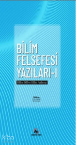 Bilim Felsefesi Yazıları – 1;Bilim Dili Ve Bilim Anlayışı