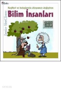 Bilim İnsanları; Keşifleri ve Buluşlarıyla Dünyamızı Değiştiren