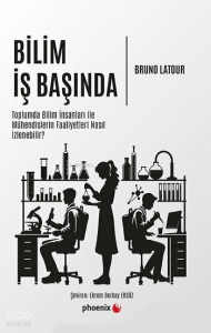 Bilim İş Başında ;Toplumda Bilim İnsanları ile Mühendislerin Faaliyetleri Nasıl İzlenebilir?