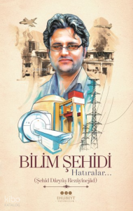 Bilim Şehidi Hatıralar…..